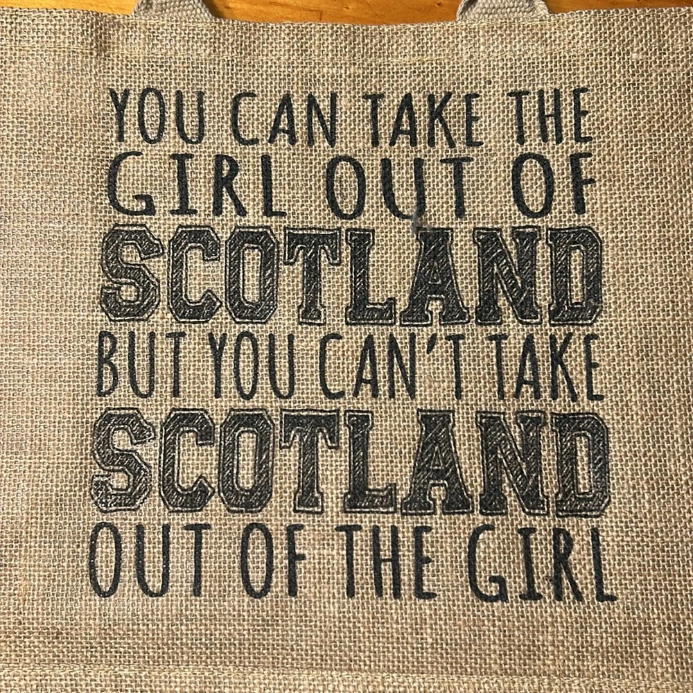 ‘You Can Take the Girl‎ Out of Scotland…’ Burlap Tote Bag